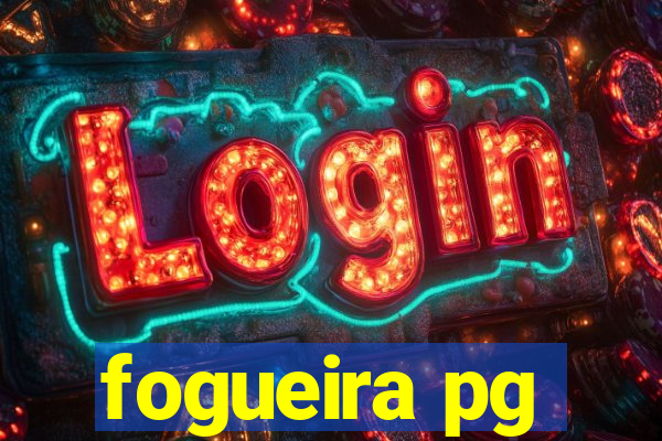 fogueira pg